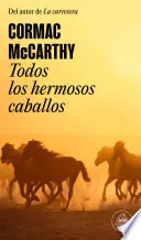 Portada de Todos los hermosos caballos (Trilogía de la frontera 1)