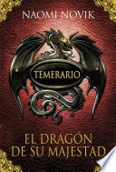 Portada de El dragón de Su Majestad (Temerario 1)