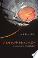 Portada de La sabiduría del corazón: Enseñanzas de psicología budista