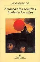 Portada de Arrancad las semillas, fusilad a los niños