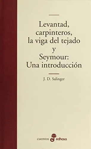 Portada de Levantad, carpinteros, la viga del tejado y Seymour: una introducción