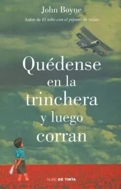 Portada de Quédense en la trinchera y luego corran